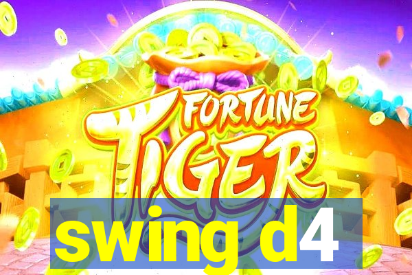 swing d4